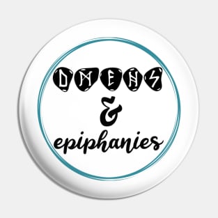 Omens and Epiphanies Podcast Pin