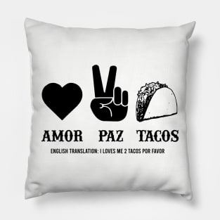 Love Peace Tacos Amor Paz Tacos funny college humor spanish Pillow