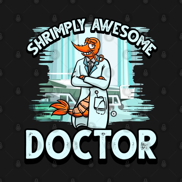 Funny Shrimp/Prawn Pun for an Awesome Doctor by Gold Wings Tees