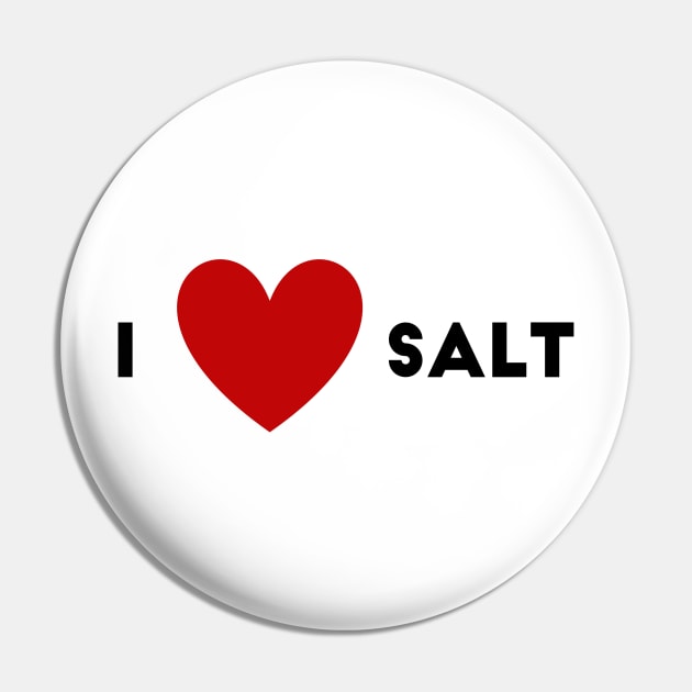 I Heart Salt Pin by WildSloths