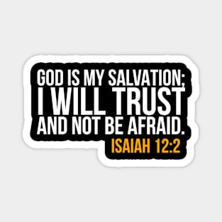 God is my Salvation, I will trust and not be afraid Magnet