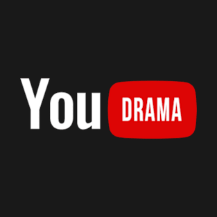 You Drama Youtuber Cancel Culture Youtube Parody T-Shirt