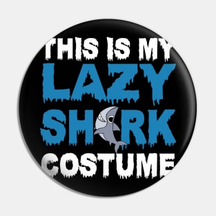 This Is My Lazy Shark Costume Pin