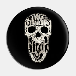 Stakes Is High Skull Pin