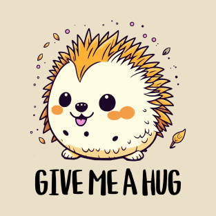 Give me a hug T-Shirt