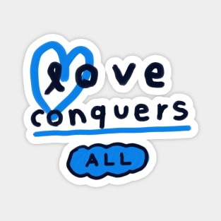 Love conquers all 5 Magnet