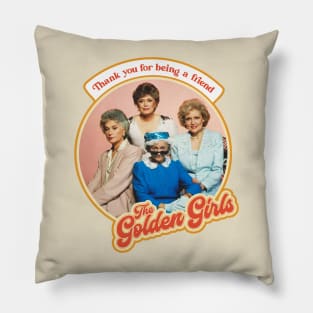 Golden Girls Thank You For Being a Friend Retro Tribute Pillow