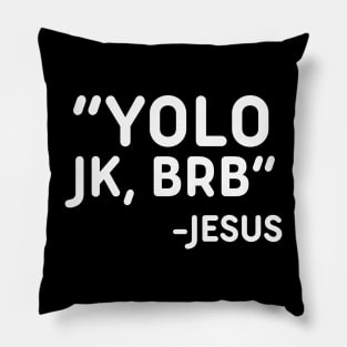 Yolo JK BRB Jesus Funny Easter Christian Humor Pillow