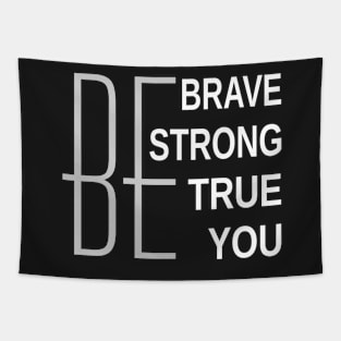 Be Brave Be Strong Be True Be You Tapestry