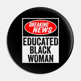 Breaking News Educated Black Woman Black History Month Gift Pin