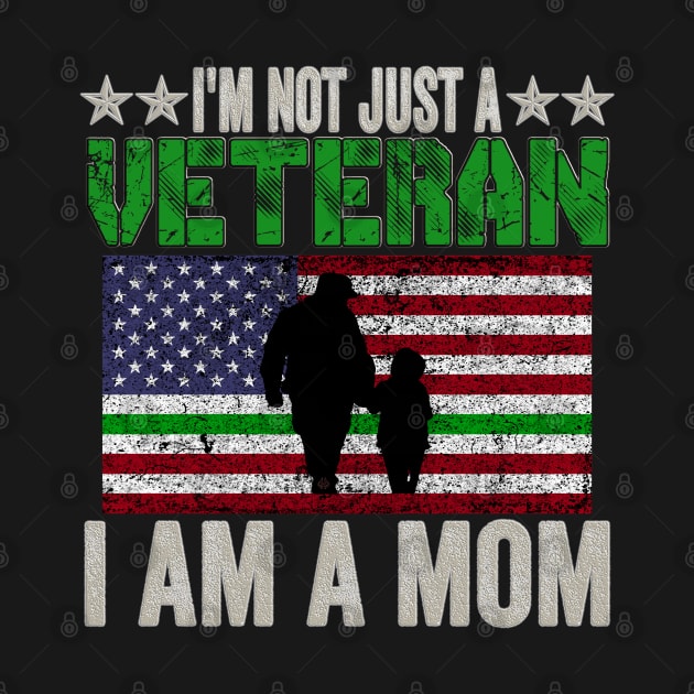 I'm Not Just a Veteran, I am a Mom by Turnbill Truth Designs