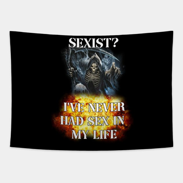 s3xist? ive never had s3x in my life badass skeleton Tapestry by InMyMentalEra