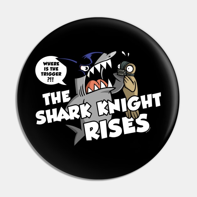 The Shark Knight Rises Pin by wloem