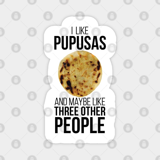 Pupusas El Salvador Gift Salvadorian Food Salvi Salvatrucha Latina Loroco Queso Magnet by Shirtsurf