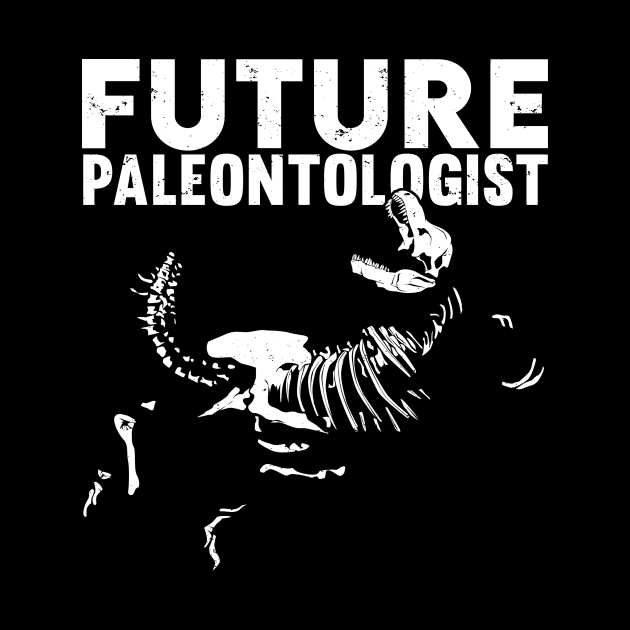 Paleontology Future Paleontologist Gift by Dolde08