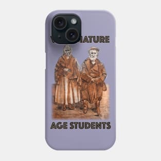 Very Mature Age Students Phone Case