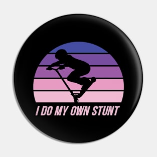 i do my own stunt Pin