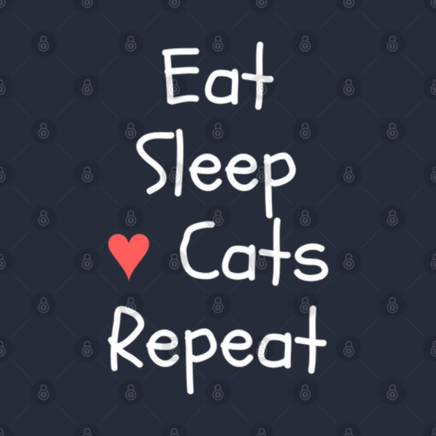 Eat Sleep Love Cats Repeat WHT by Penny Pen