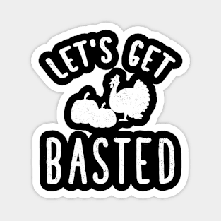 Let's get basted Magnet