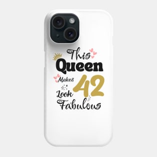 This Queen Makes 42 Look Fabulous 42Th Birthday Phone Case