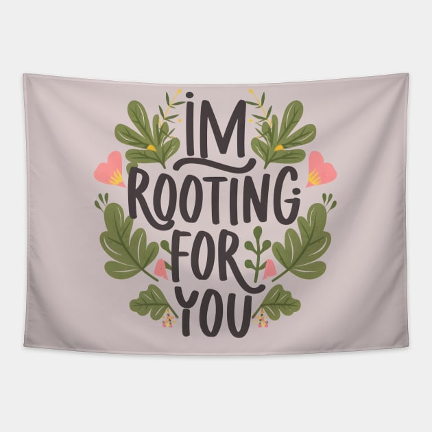 I'm Rooting for You - Encouragement in Every Design Tapestry by Shopkreativco