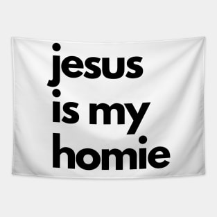 Jesus is my homie - Jesus is my homeboy Tapestry