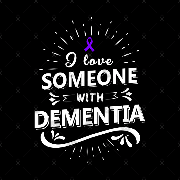 I love someone with Dementia by Caskara