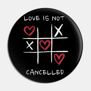 Love Is Not Cancelled Pin