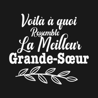 Voilà à quoi ressemble la meilleur grande-sœur T-Shirt