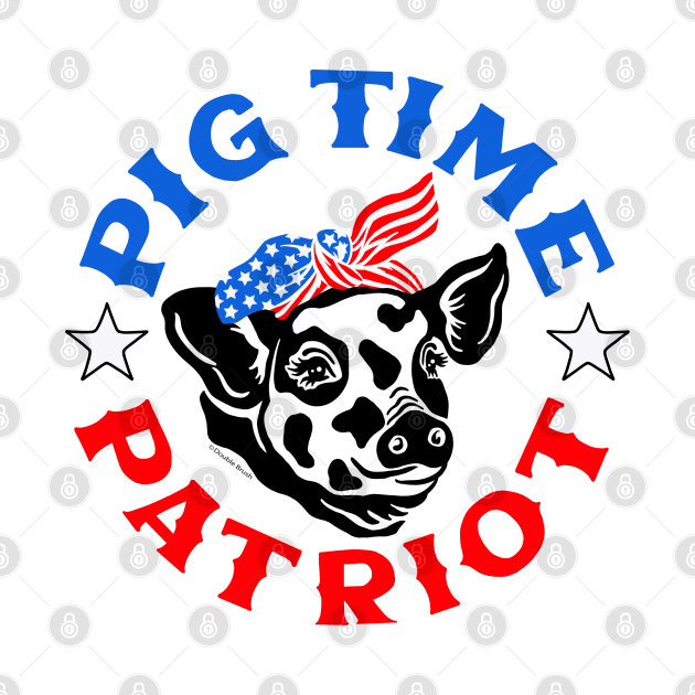 Funny 4th of July Animal Pig Time Patriot by DoubleBrush