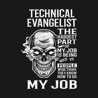 Technical Evangelist T Shirt - The Hardest Part Gift Item Tee T-Shirt