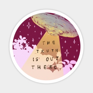 The Truth Is Out There Magnet