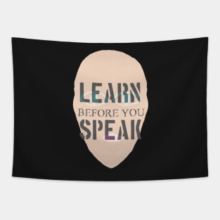 "Learn Before You Speak" Ally Reminder Graphic Tapestry