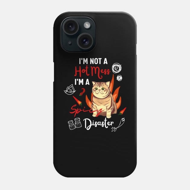 Funny British Shorthair Cat in Orange - I Am Not A Hot Mess I Am A Spicy Disaster Phone Case by Mochabonk