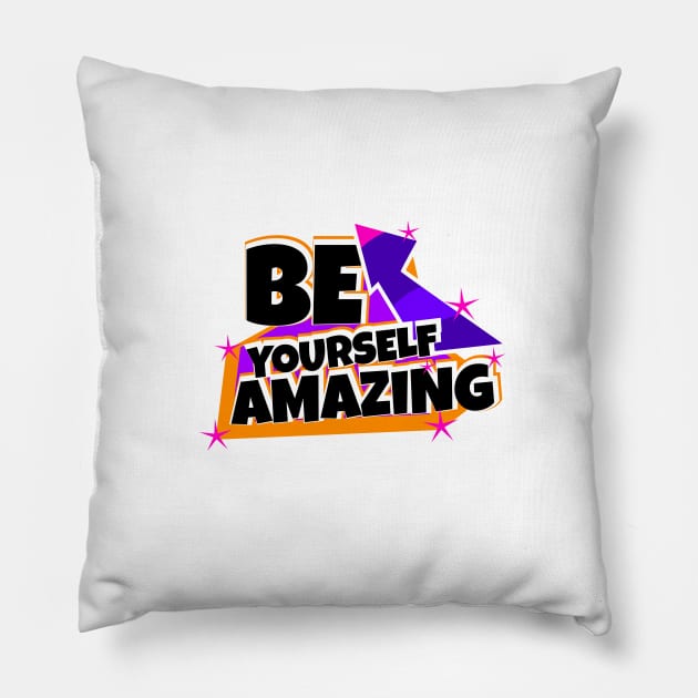 Be Yourself Amazing Pillow by DesainKu