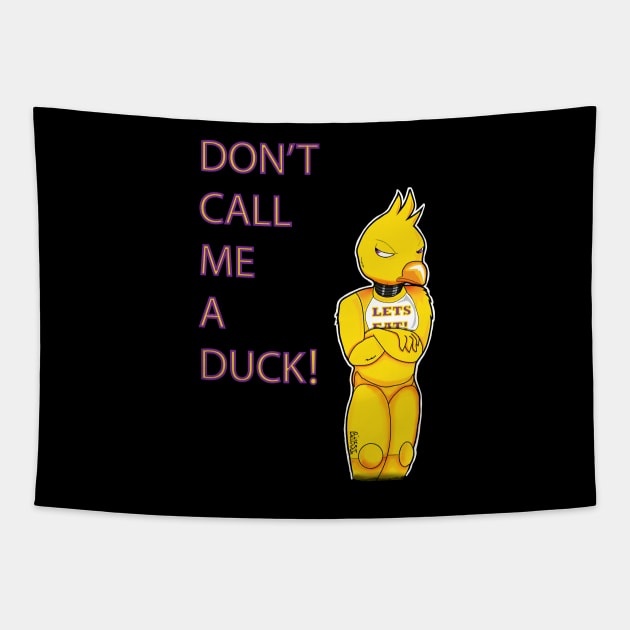 Don't Call Me A Duck! Tapestry by Bat13SJx