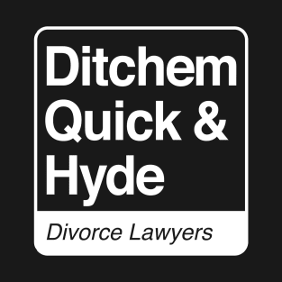 Ditchem, Quick & Hyde - Divorce Lawyers - white print for dark items T-Shirt