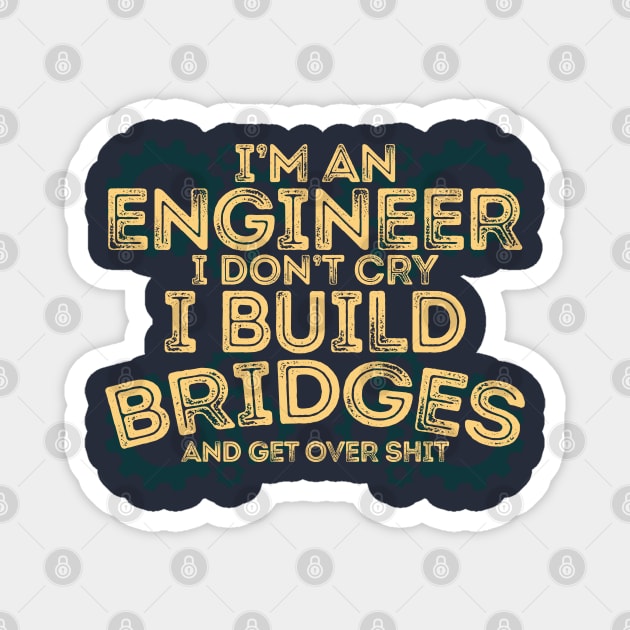 I'M AN ENGINEER. I DON'T CRY. Magnet by giovanniiiii