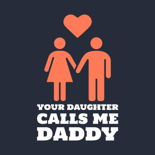 Your Daughter Calls me Daddy BDSM Dom T-Shirt