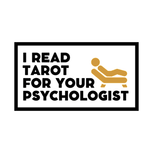 I read tarot card for your psychologist T-Shirt