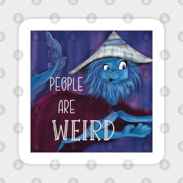 People are Weird - Sisu Magnet by foxnwombatco 