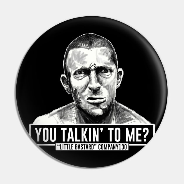 You Talkin'to me? Pin by LittleBastard