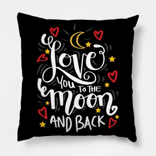 Love you to the moon and back. Pillow