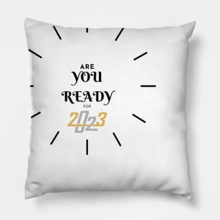 ARE YOU READY FOR 2023 Pillow