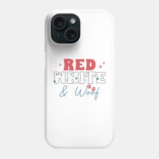 Red White And Woof  4th of July Phone Case