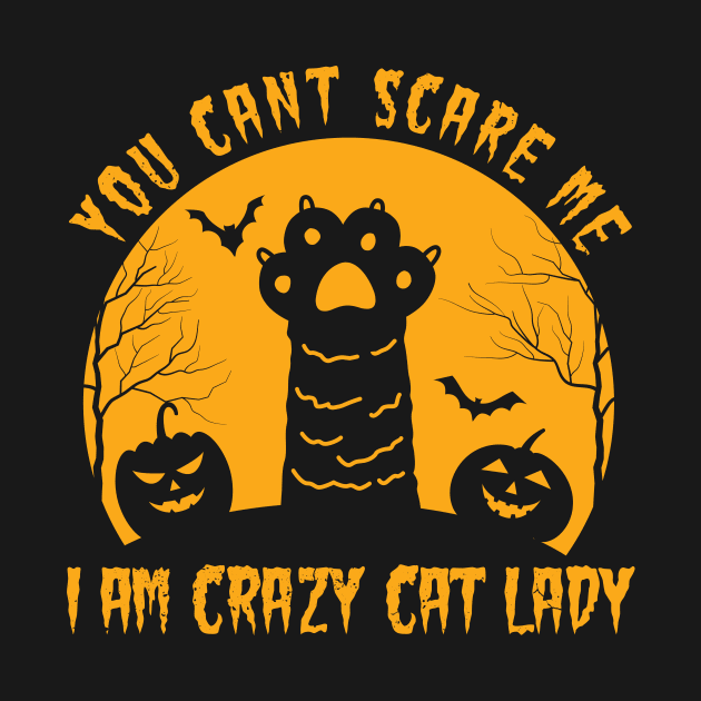 You Cant Scare Me I Am Crazy Cat Lady Halloween Pumpkin Cats by HollyDuck