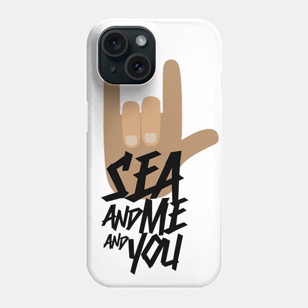 SEA AND ME AND YOU Phone Case by EdsTshirts