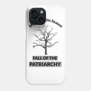 Fall of the Patriarchy Phone Case