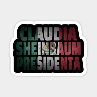 Claudia Sheinbaum presidenta bandera de Mexico Magnet