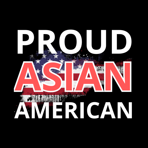 Proud Asian American Asian Pacific American Heritage Month by  WebWearables